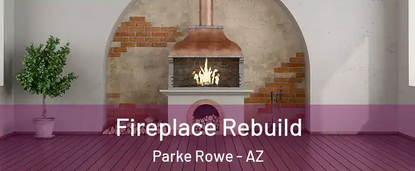 Fireplace Rebuild Parke Rowe - AZ