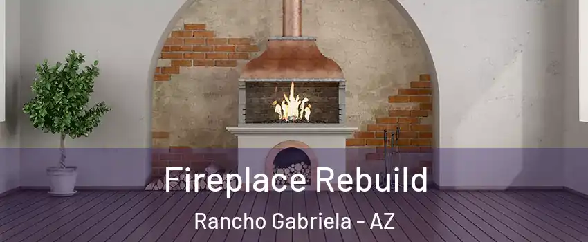 Fireplace Rebuild Rancho Gabriela - AZ