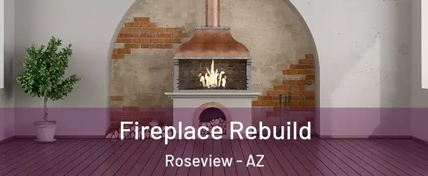 Fireplace Rebuild Roseview - AZ