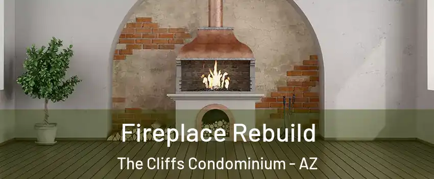 Fireplace Rebuild The Cliffs Condominium - AZ