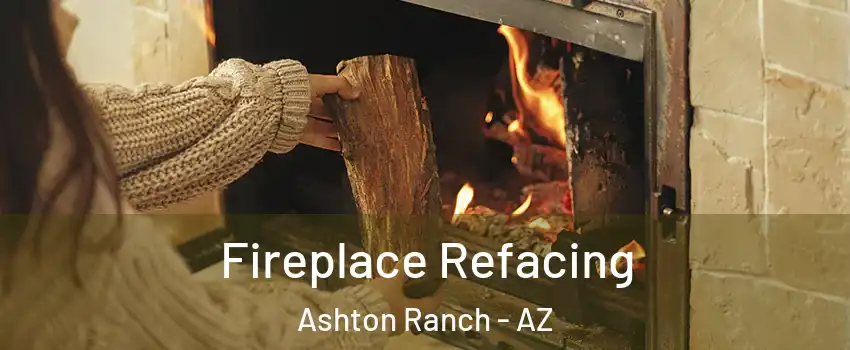 Fireplace Refacing Ashton Ranch - AZ