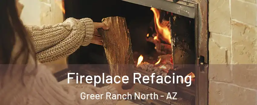 Fireplace Refacing Greer Ranch North - AZ