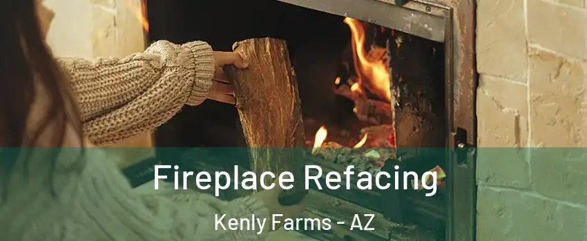 Fireplace Refacing Kenly Farms - AZ