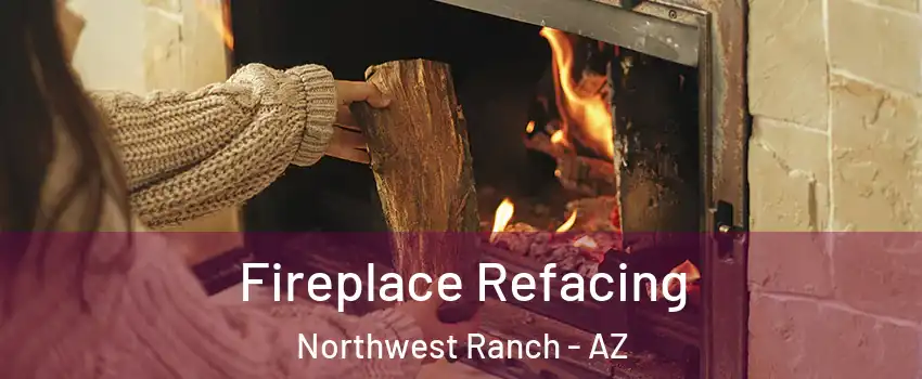 Fireplace Refacing Northwest Ranch - AZ