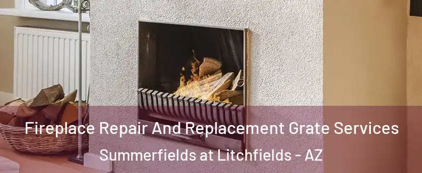 Fireplace Repair And Replacement Grate Services Summerfields at Litchfields - AZ
