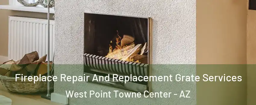 Fireplace Repair And Replacement Grate Services West Point Towne Center - AZ