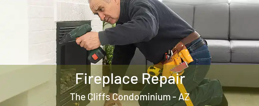 Fireplace Repair The Cliffs Condominium - AZ