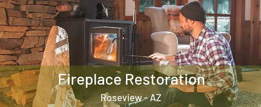 Fireplace Restoration Roseview - AZ
