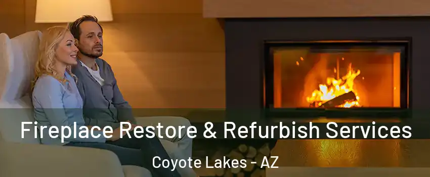 Fireplace Restore & Refurbish Services Coyote Lakes - AZ