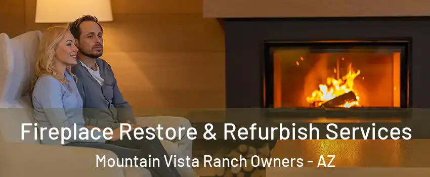 Fireplace Restore & Refurbish Services Mountain Vista Ranch Owners - AZ