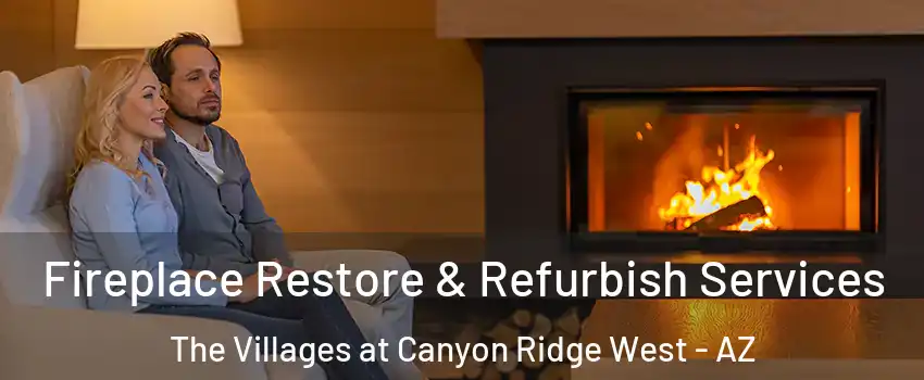 Fireplace Restore & Refurbish Services The Villages at Canyon Ridge West - AZ