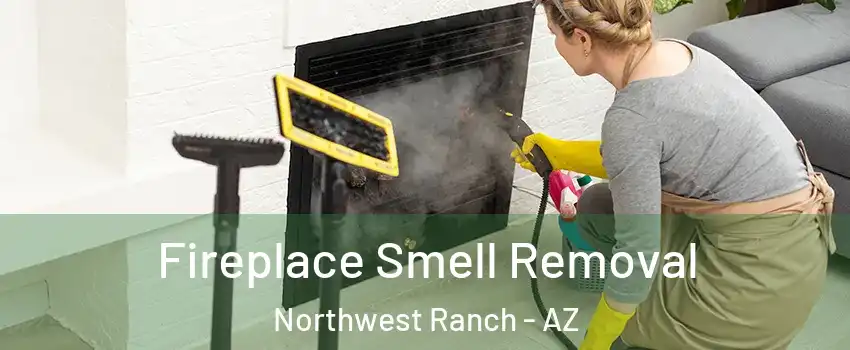 Fireplace Smell Removal Northwest Ranch - AZ