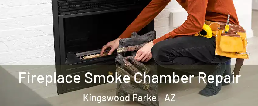 Fireplace Smoke Chamber Repair Kingswood Parke - AZ