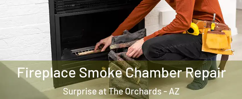 Fireplace Smoke Chamber Repair Surprise at The Orchards - AZ