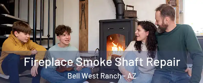 Fireplace Smoke Shaft Repair Bell West Ranch - AZ