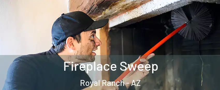 Fireplace Sweep Royal Ranch - AZ