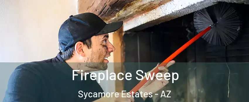 Fireplace Sweep Sycamore Estates - AZ