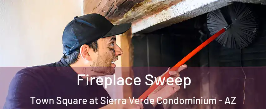 Fireplace Sweep Town Square at Sierra Verde Condominium - AZ