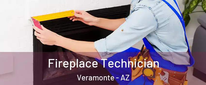 Fireplace Technician Veramonte - AZ