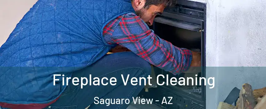 Fireplace Vent Cleaning Saguaro View - AZ