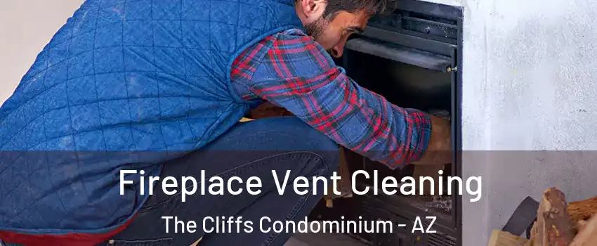 Fireplace Vent Cleaning The Cliffs Condominium - AZ