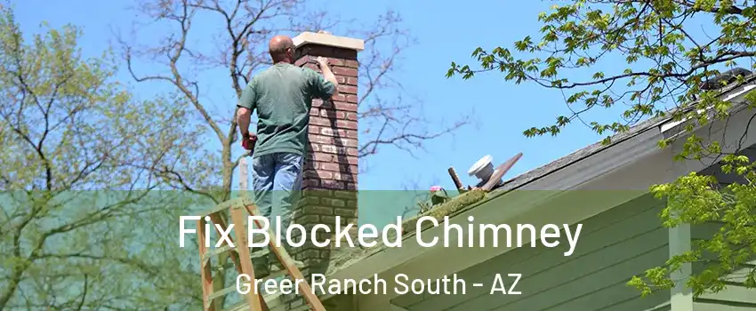 Fix Blocked Chimney Greer Ranch South - AZ
