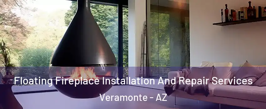 Floating Fireplace Installation And Repair Services Veramonte - AZ
