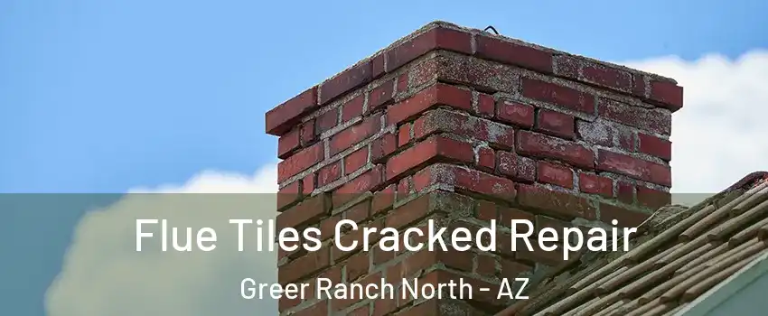 Flue Tiles Cracked Repair Greer Ranch North - AZ