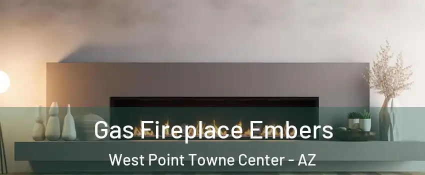 Gas Fireplace Embers West Point Towne Center - AZ