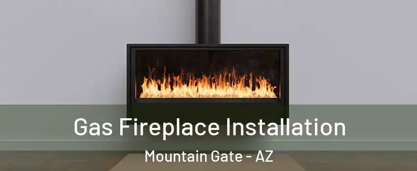 Gas Fireplace Installation Mountain Gate - AZ