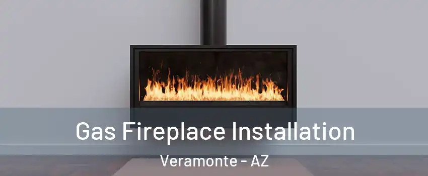 Gas Fireplace Installation Veramonte - AZ