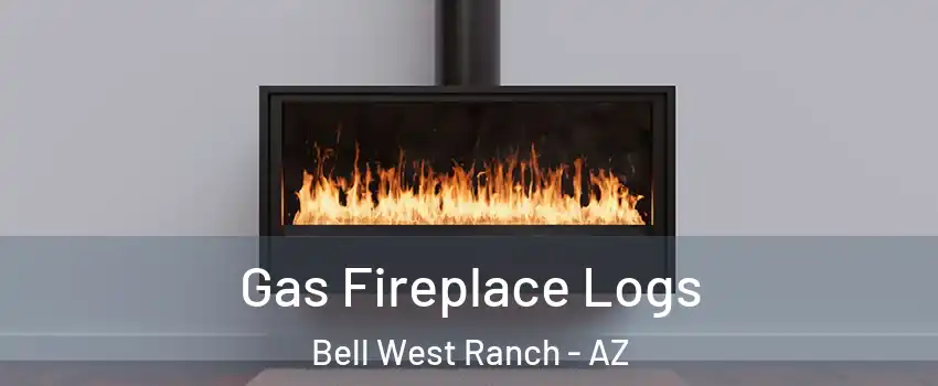 Gas Fireplace Logs Bell West Ranch - AZ