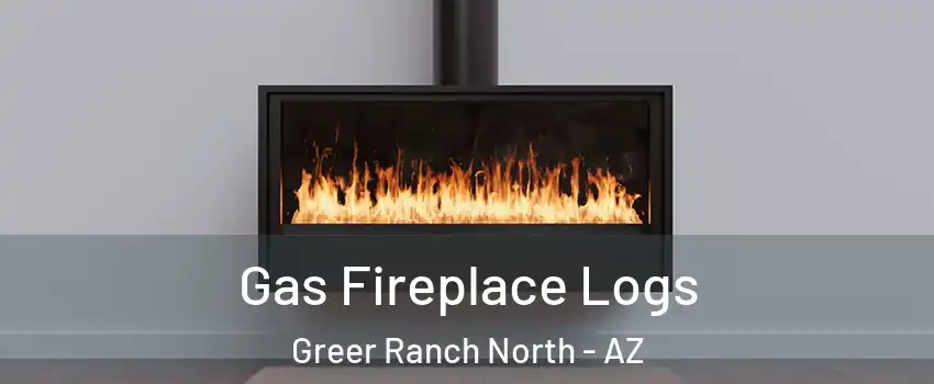 Gas Fireplace Logs Greer Ranch North - AZ