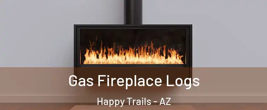 Gas Fireplace Logs Happy Trails - AZ