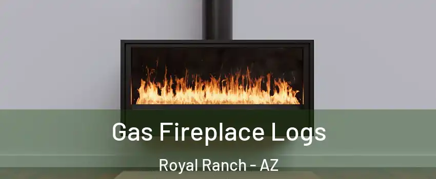 Gas Fireplace Logs Royal Ranch - AZ