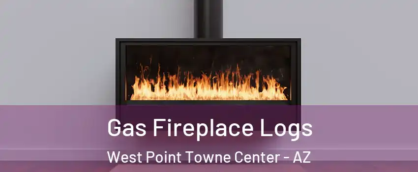 Gas Fireplace Logs West Point Towne Center - AZ
