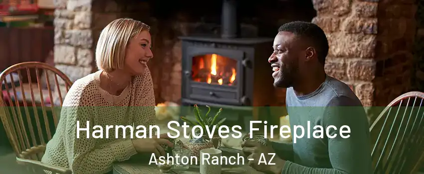 Harman Stoves Fireplace Ashton Ranch - AZ