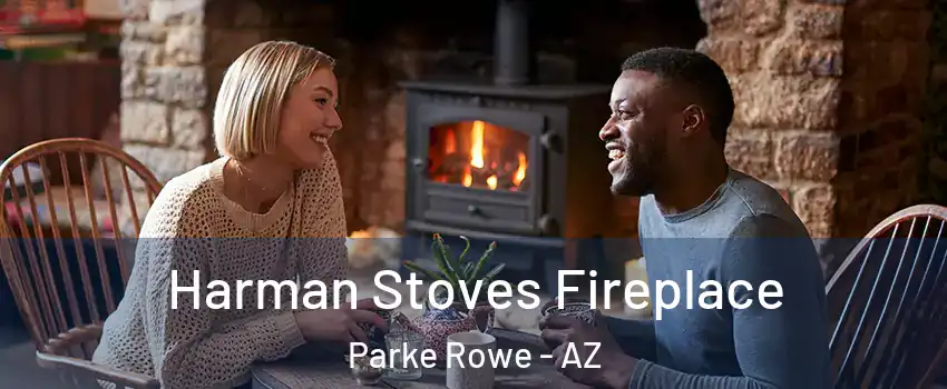 Harman Stoves Fireplace Parke Rowe - AZ
