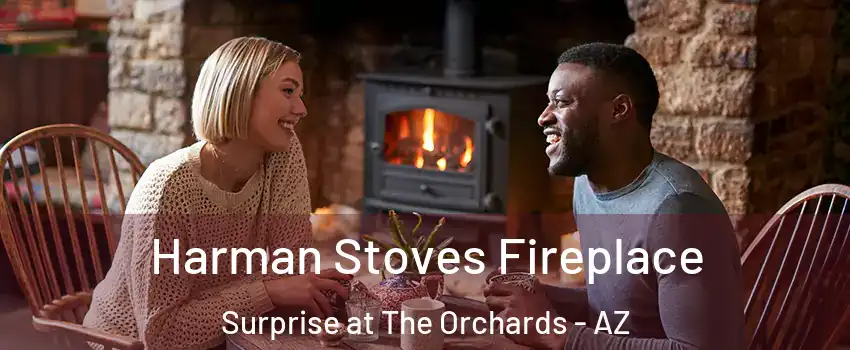 Harman Stoves Fireplace Surprise at The Orchards - AZ