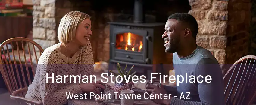 Harman Stoves Fireplace West Point Towne Center - AZ