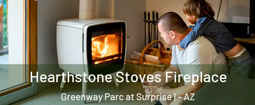 Hearthstone Stoves Fireplace Greenway Parc at Surprise l - AZ