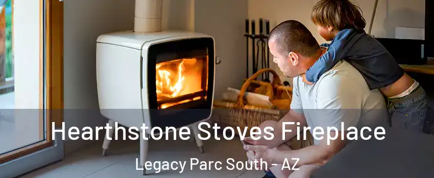 Hearthstone Stoves Fireplace Legacy Parc South - AZ