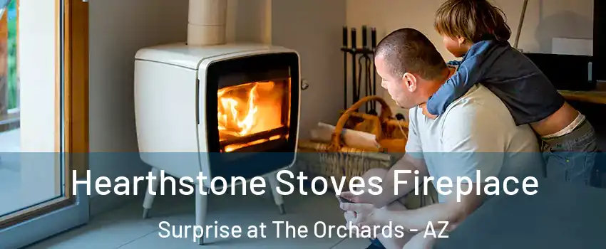 Hearthstone Stoves Fireplace Surprise at The Orchards - AZ