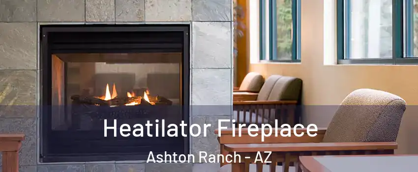 Heatilator Fireplace Ashton Ranch - AZ
