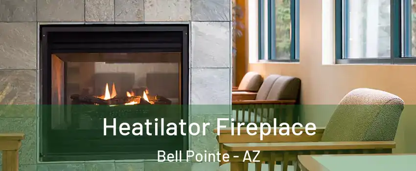 Heatilator Fireplace Bell Pointe - AZ