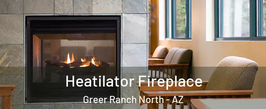 Heatilator Fireplace Greer Ranch North - AZ