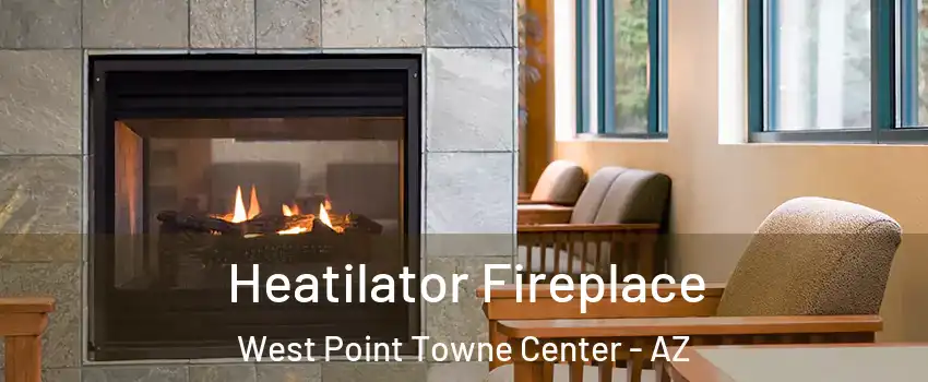 Heatilator Fireplace West Point Towne Center - AZ