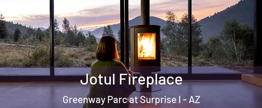 Jotul Fireplace Greenway Parc at Surprise l - AZ