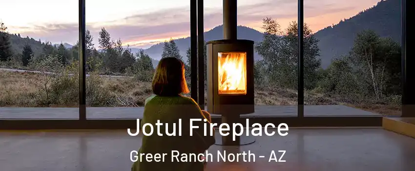 Jotul Fireplace Greer Ranch North - AZ