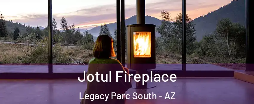 Jotul Fireplace Legacy Parc South - AZ